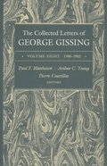 Collected Letters of George Gissing Volume 8