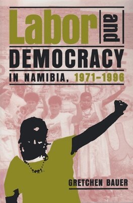 Gretchen Bauer - Labor and Democracy in Namibia, 1971–1996, Inbunden. Tillgänglighet: Tillfälligt slut