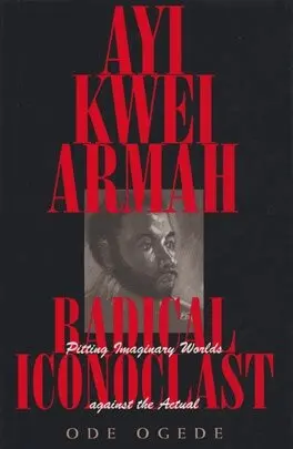 Ode Ogede - Ayi Kwei Armah, Radical Iconoclast, Inbunden. Tillgänglighet: Tillfälligt slut