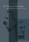 The Romance of Individualism in Emerson and Nietzsche