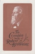 The Complete Works of Robert Browning, Volume XV