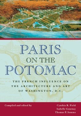 Cynthia R. Field, Isabelle Gournay, Thomas P. Somma - Paris on the Potomac, Inbunden. Tillgänglighet: Tillfälligt slut