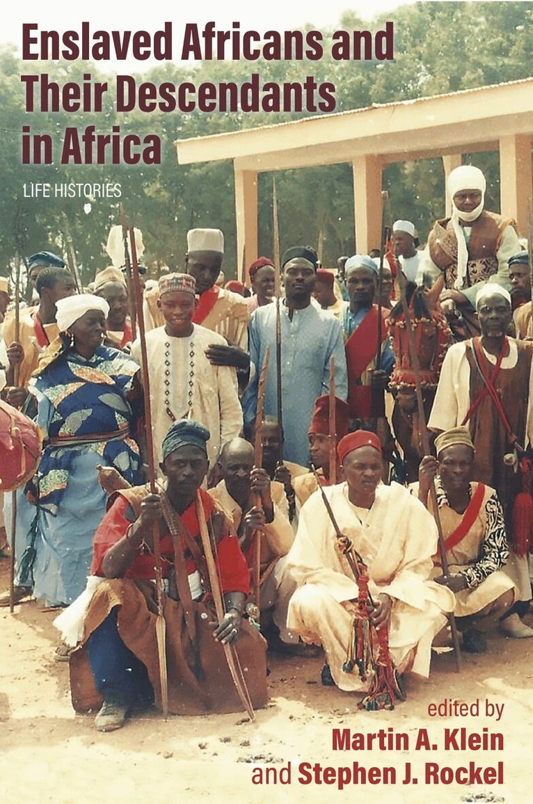 Martin A. Klein, Stephen J. Rockel - Enslaved Africans and Their Descendants in Africa, E-bok. Tillgänglighet: Lägg i varukorg