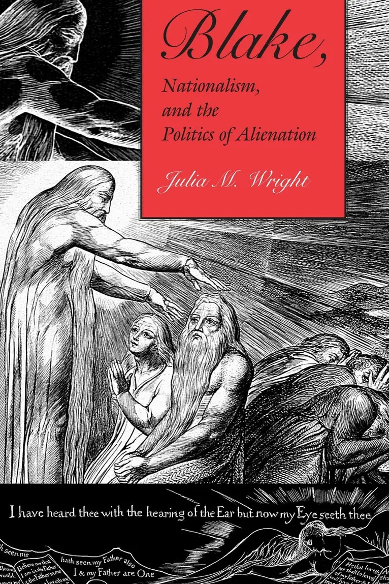 Julia M. Wright - Blake, Nationalism, and the Politics of Alienation, Häftad. Tillgänglighet: Kommande