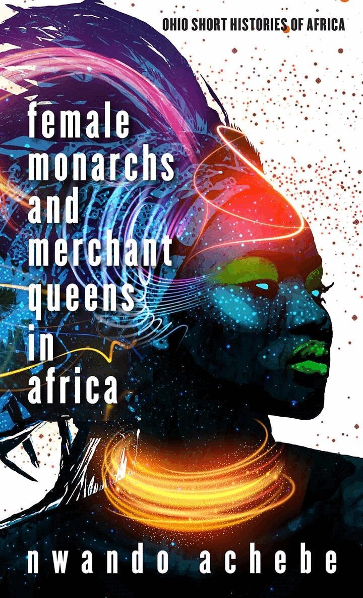 Nwando Achebe - Female Monarchs and Merchant Queens in Africa, E-bok