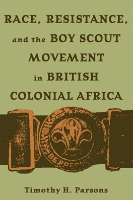 Timothy H. Parsons - Race, Resistance, and the Boy Scout Movement in British Colonial Africa, E-bok