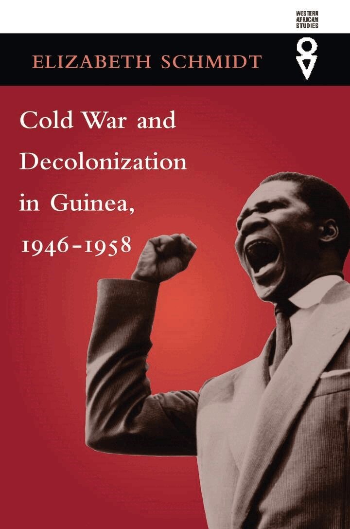 Elizabeth Schmidt - Cold War and Decolonization in Guinea, 1946–1958, E-bok