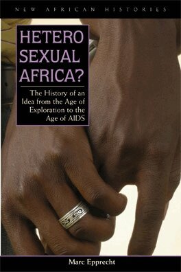 Marc Epprecht - Heterosexual Africa?, E-bok