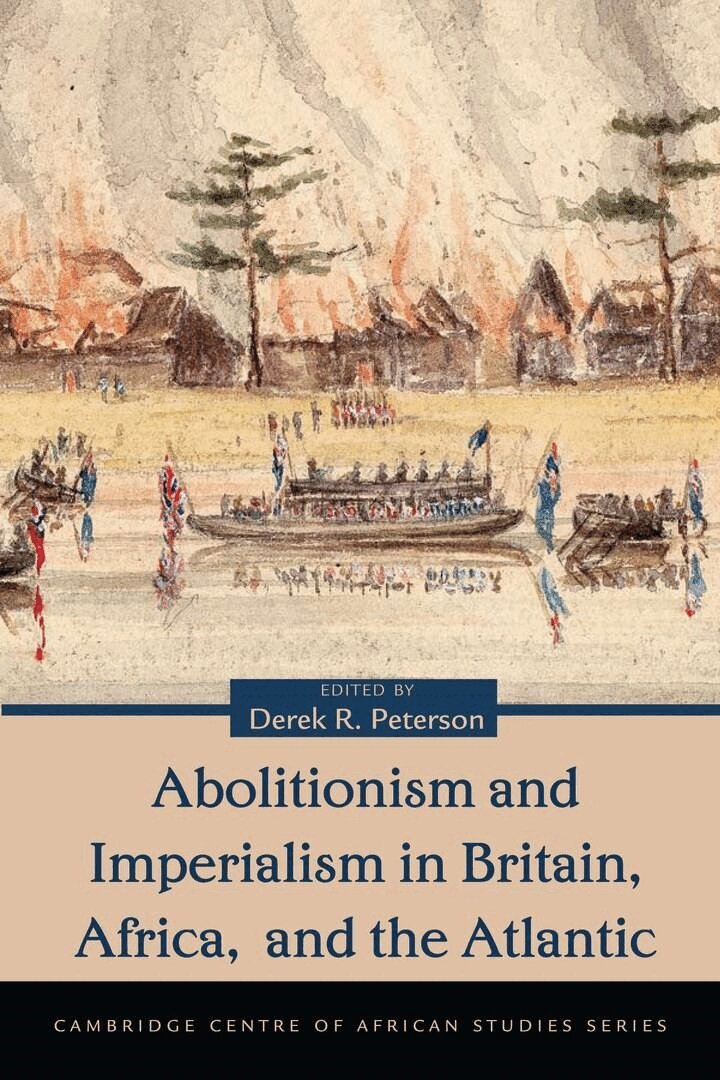 Derek R. Peterson - Abolitionism and Imperialism in Britain, Africa, and the Atlantic, E-bok