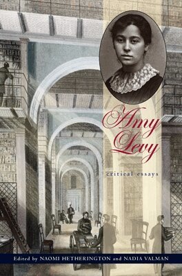 Naomi Hetherington, Nadia Valman - Amy Levy, E-bok