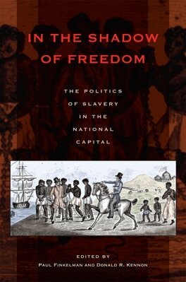 Paul Finkelman, Donald R. Kennon - In the Shadow of Freedom, E-bok