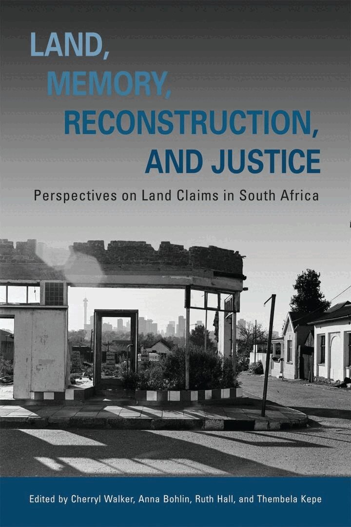 Cherryl Walker, Anna Bohlin, Ruth Hall, Thembela Kepe - Land, Memory, Reconstruction, and Justice, E-bok