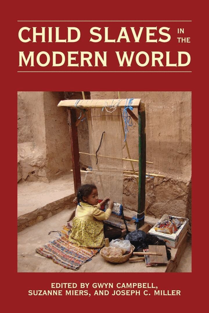 Gwyn Campbell, Suzanne Miers, Joseph C. Miller - Child Slaves in the Modern World, E-bok
