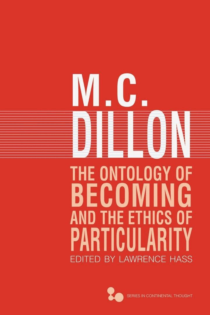 M. C. Dillon, Lawrence Hass - Ontology of Becoming and the Ethics of Particularity, E-bok