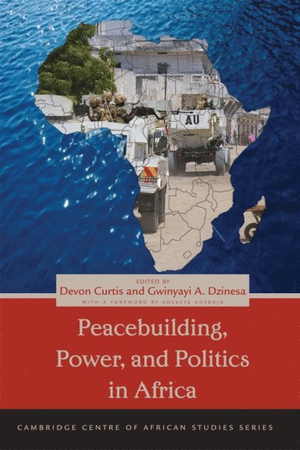 Gwinyayi A. Dzinesa, Devon Curtis - Peacebuilding, Power, and Politics in Africa, E-bok