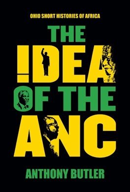Anthony Butler - Idea of the ANC, E-bok