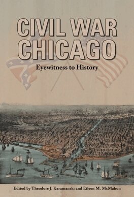 Theodore J. Karamanski, Eileen M. McMahon - Civil War Chicago, E-bok
