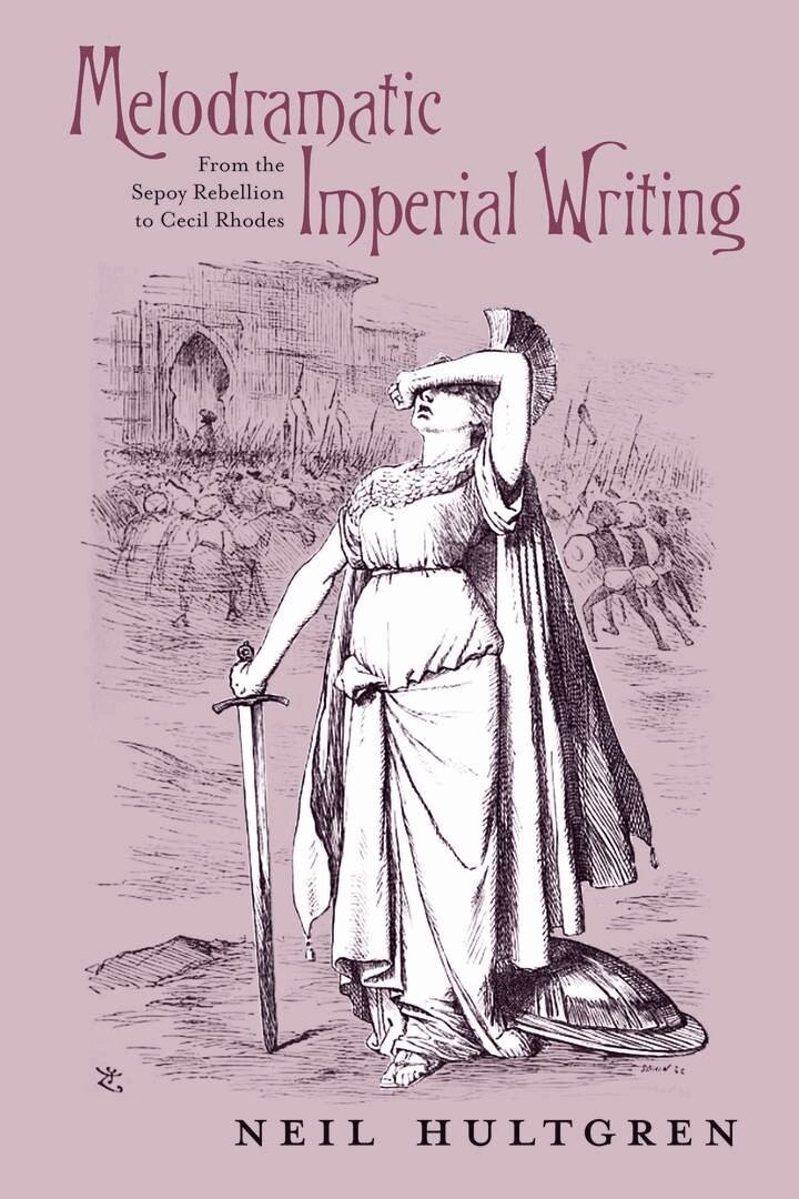 Neil Hultgren - Melodramatic Imperial Writing, E-bok