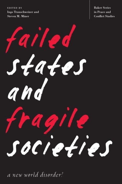 Steven M. Miner, Ingo Trauschweizer - Failed States and Fragile Societies, E-bok