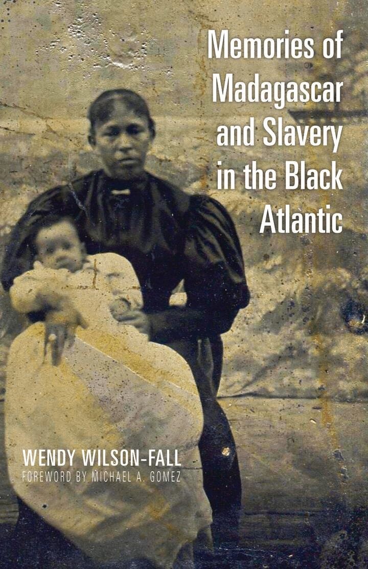 Wendy Wilson-Fall - Memories of Madagascar and Slavery in the Black Atlantic, E-bok