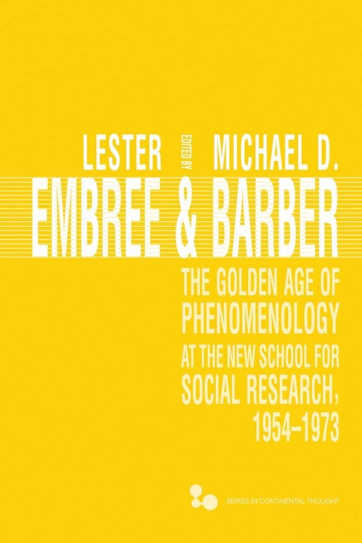 Lester Embree, Michael D. Barber - Golden Age of Phenomenology at the New School for Social Research, 1954–1973, E-bok