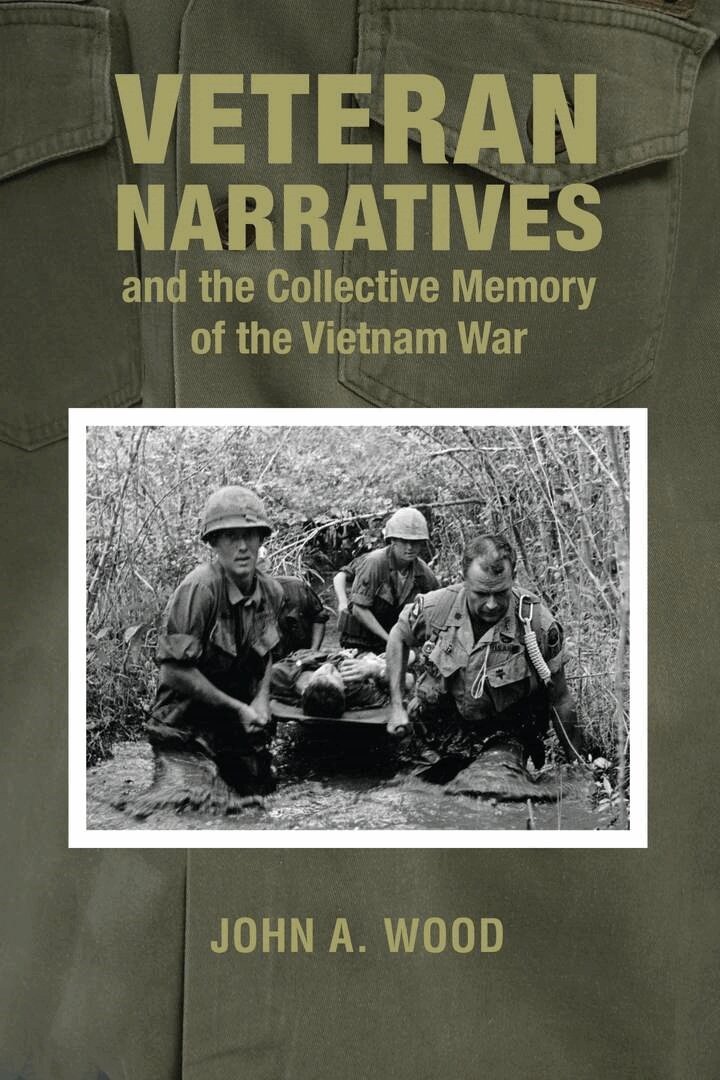 John A. Wood - Veteran Narratives and the Collective Memory of the Vietnam War, E-bok
