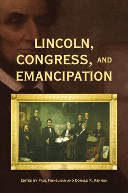 Paul Finkelman, Donald R. Kennon - Lincoln, Congress, and Emancipation, E-bok