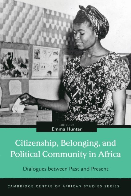 Emma Hunter - Citizenship, Belonging, and Political Community in Africa, E-bok