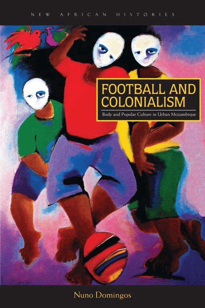 Nuno Domingos - Football and Colonialism, E-bok