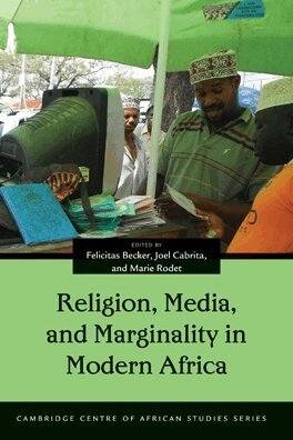 Felicitas Becker, Joel Cabrita, Marie Rodet - Religion, Media, and Marginality in Modern Africa, E-bok