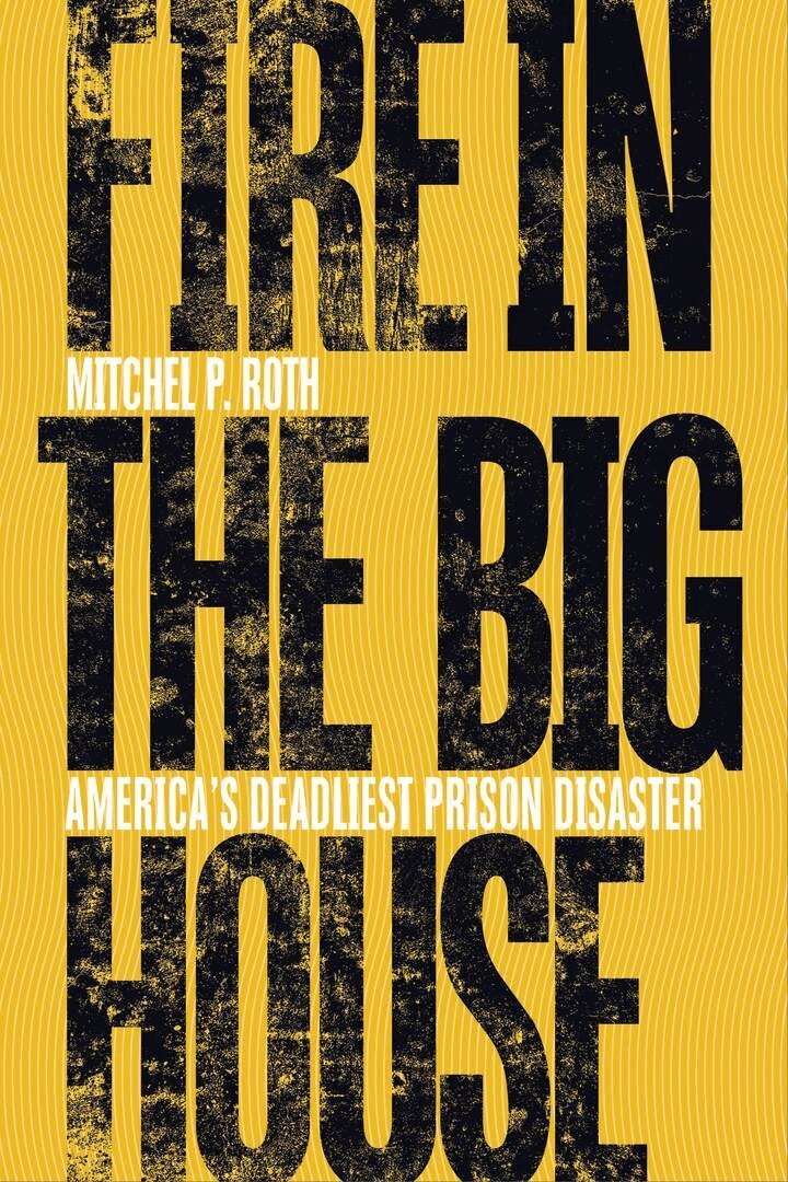Mitchel P. Roth - Fire in the Big House, E-bok