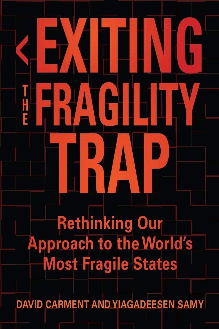 David Carment, Yiagadeesen Samy - Exiting the Fragility Trap, E-bok