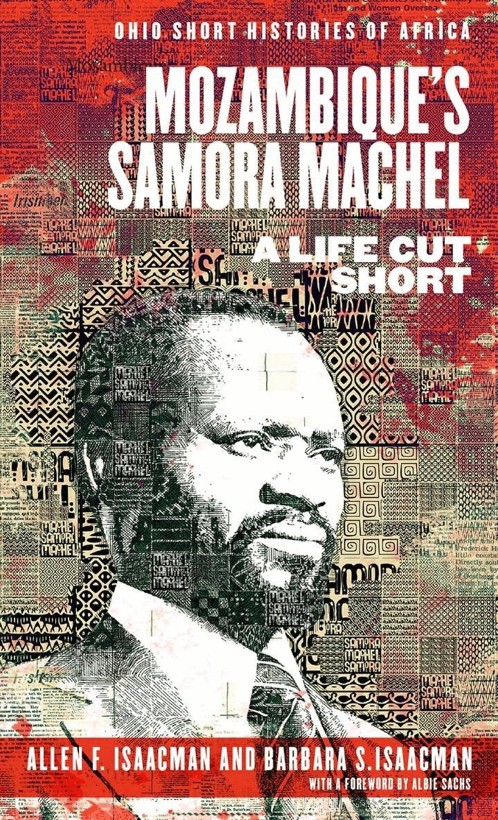 Allen F. Isaacman, Barbara S. Isaacman - Mozambique's Samora Machel, E-bok