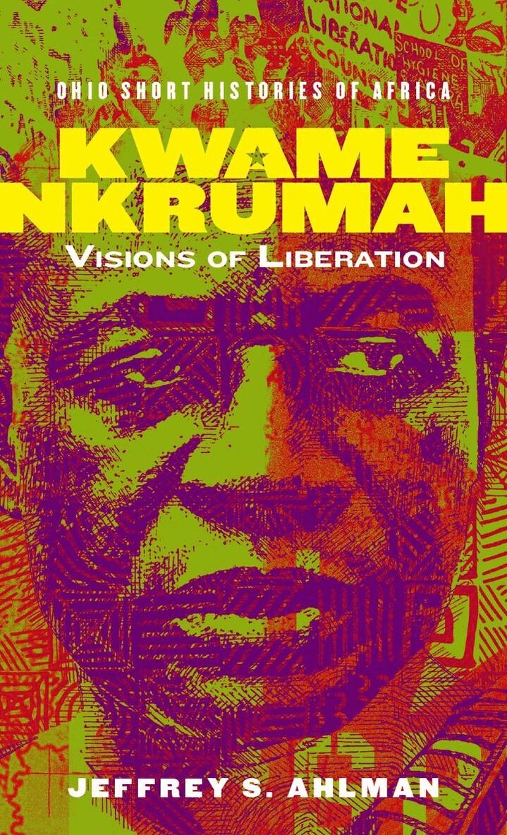 Jeffrey S. Ahlman - Kwame Nkrumah, E-bok
