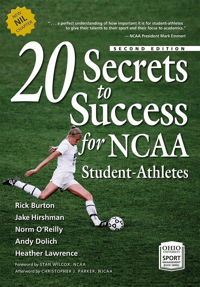 Rick Burton, Jake Hirshman, Norm O'Reilly, Andy Dolich, Heather Lawrence - 20 Secrets to Success for NCAA Student-Athletes, E-bok