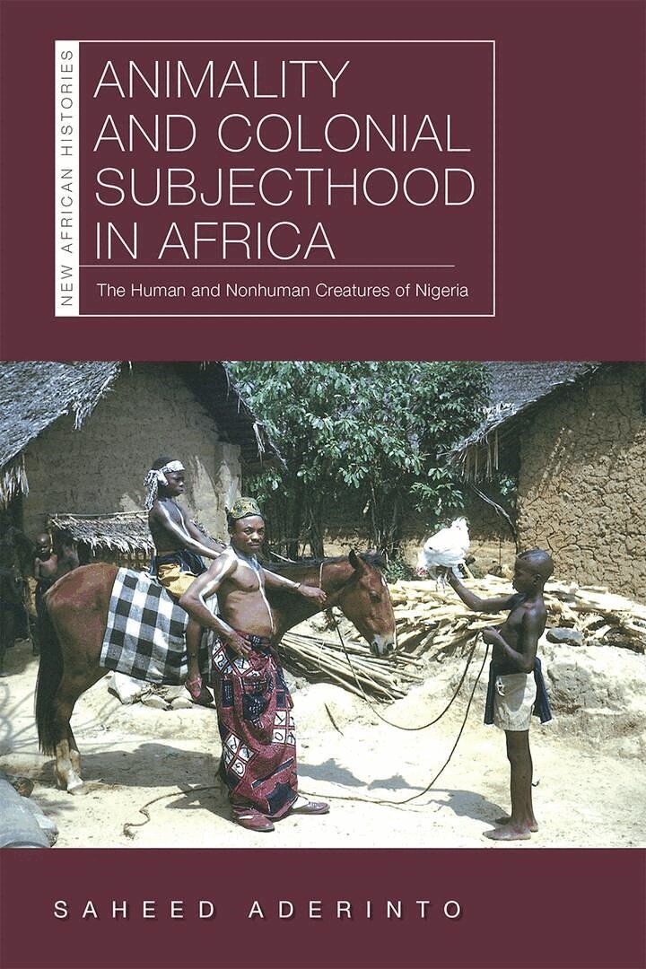 Saheed Aderinto - Animality and Colonial Subjecthood in Africa, E-bok