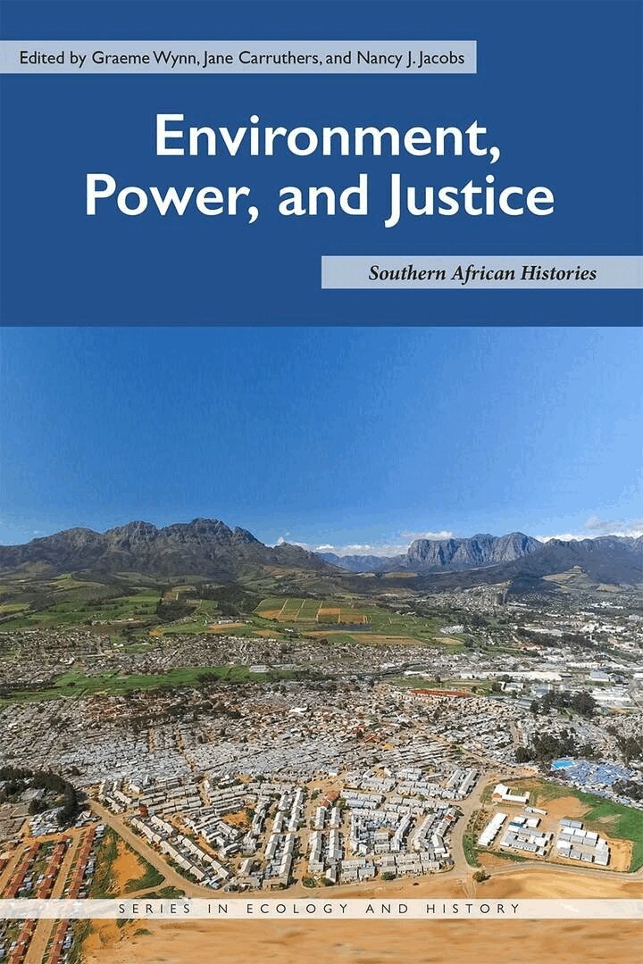 Graeme Wynn, Jane Carruthers, Nancy J. Jacobs - Environment, Power, and Justice, E-bok