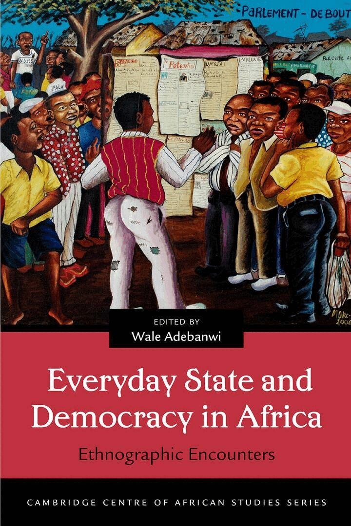 Wale Adebanwi - Everyday State and Democracy in Africa, E-bok