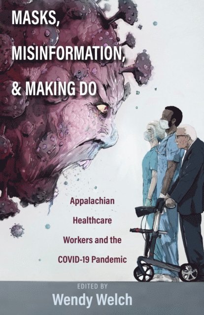 Wendy Welch - Masks, Misinformation, and Making Do, E-bok