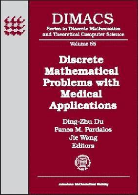 American Mathematical Society - Discrete Mathematical Problems with Medical Applications, Inbunden