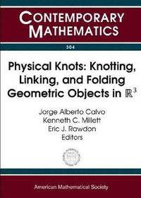 Physical Knots: Knotting, Linking, and Folding Geometric Objects in $\mathbb{R}3$