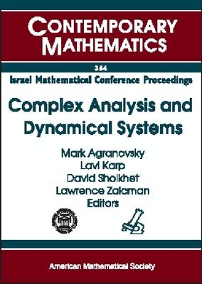 Mark Agranovsky, Lavi Karp, David Shoikhet, Lawrence Zalcman - Complex Analysis and Dynamical Systems, Häftad