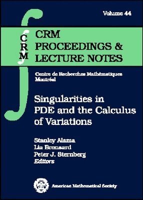 Stanley Alama, Lia Bronsard, Peter J. Sternberg - Singularities in PDE and the Calculus of Variations, Häftad