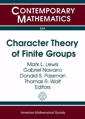 Mark L. Lewis, Gabriel Navarro, Donald S. Passman, Thomas R. Wolf - Character Theory of Finite Groups, Häftad