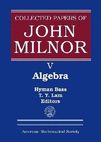 Collected Papers of John Milnor, Volume V