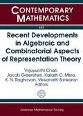 Recent Developments in Algebraic and Combinatorial Aspects of Representation Theory