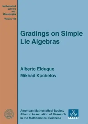Alberto Elduque, Mikhail Kochetov - Gradings on Simple Lie Algebras, Inbunden. Tillgänglighet: Lägg i varukorg