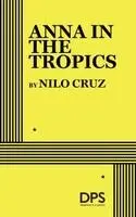 Nilo Cruz - Anna in the Tropics, Häftad. Tillgänglighet: Lägg i varukorg