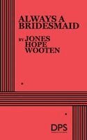 Jessie Jones, Nicholas Hope, Jamie Wooten - Always a Bridesmaid, Häftad