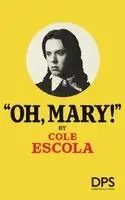 Cole Escola - Mary| Oh, Häftad. Tillgänglighet: Lägg i varukorg